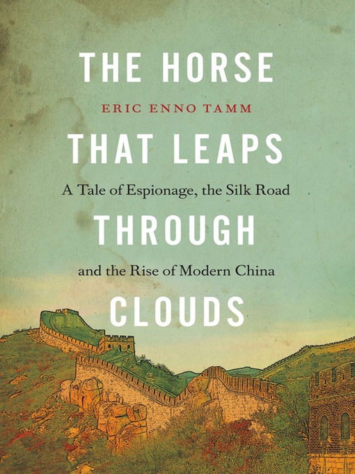 Title details for The Horse That Leaps Through Clouds by Eric Enno Tamm - Available
